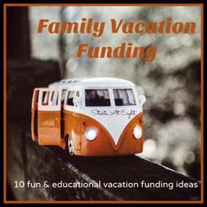 Family Vacation Funding - 10 Fun & Educational Ideas from Starts At Eight
