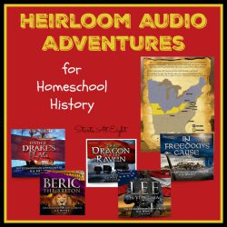 Heirloom Audio Adventures for Homeschool History from Starts At Eight