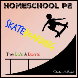 Homeschool PE Skateboarding Do's and Don'ts from Starts At Eight