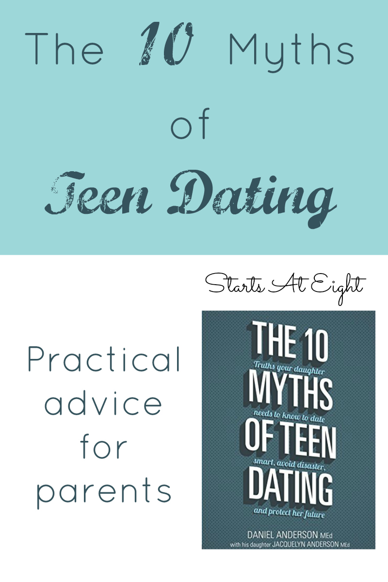 The 10 Myths of Teen Dating from Starts At Eight is a practical parenting book to help parents of teens navigate teen dating. Build a relationship with your teen, keep open communication, and check out these tips!