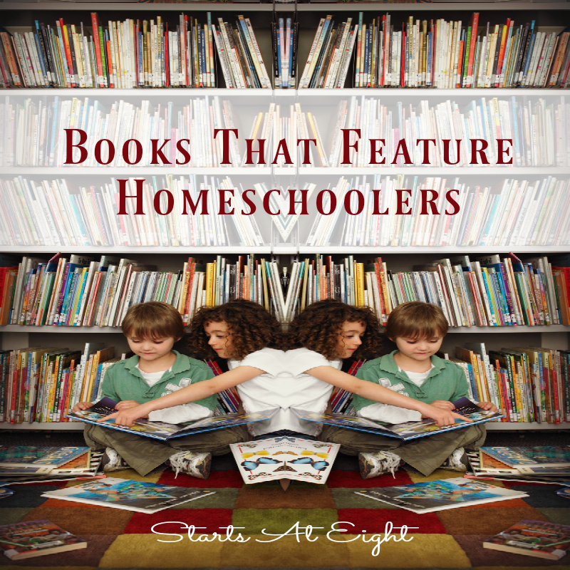 Books That Feature Homeschoolers from Starts At Eight. An extensive list of books with homeschooled characters. Books in all levels from elementary through high school.