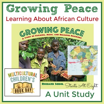 Growing Peace & Learning About African Culture ~ A Unit Study