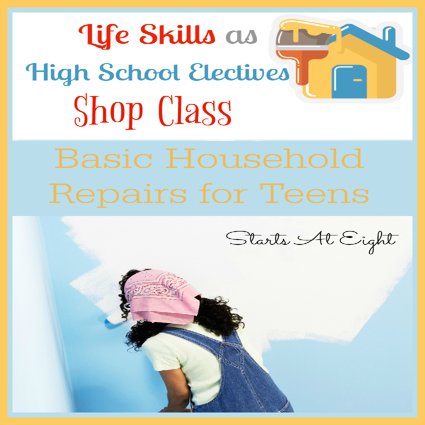 Life Skills as High School Electives: Basic Household Repairs for Teens from Starts At Eight. Teaching Basic Household Repairs is an important part of learning to maintain a home. Things like painting, caulk, and hanging pictures just to name a few. Use the FREE Printable to keep track of what they have accomplished!