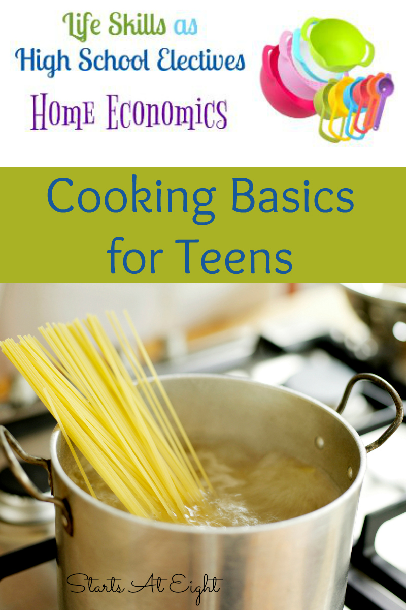 Life Skills as High School Electives: Cooking Basics for Teens from Starts At Eight. Preparing our teens to cook for themselves will both save them money and allow them to eat healthier. Cooking Basics for Teens will help you, help them learn basics such as how to boil water, cut onions, cook chicken, and more!