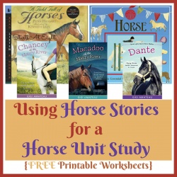 Using Horse Stories for a Horse Unit Study {FREE Printable Worksheets}