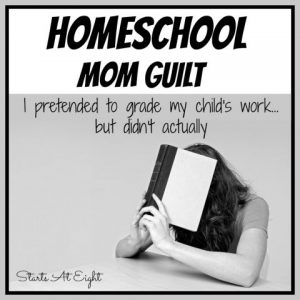 Homeschool Mom Guilt: "I pretended to grade my child's work, but didn't actually" from Starts At Eight. The real truth about how we all feel we have fallen short with something, or slacked in some way.