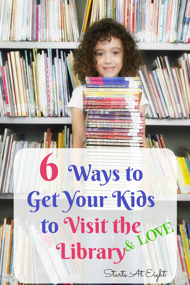 6 Ways to Get Your Kids to Visit the Library from Starts At Eight