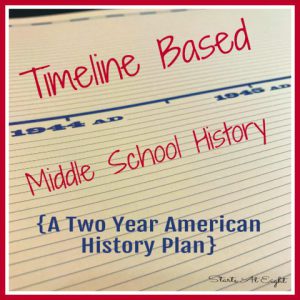 Timeline Based Middle School History {A Two Year American History Plan} from Starts At Eight is a two year plan (including resources) for teaching middle school history with a timeline as the spine.
