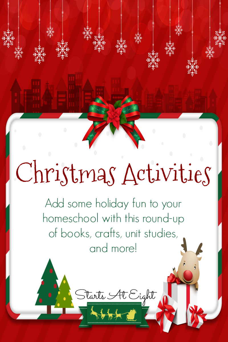 Christmas Activities Round-Up from Starts At Eight. This is a compilation of fun & educational Christmas Activities to add some holiday fun to your homeschool...movies, books, unit studies, crafts and more!