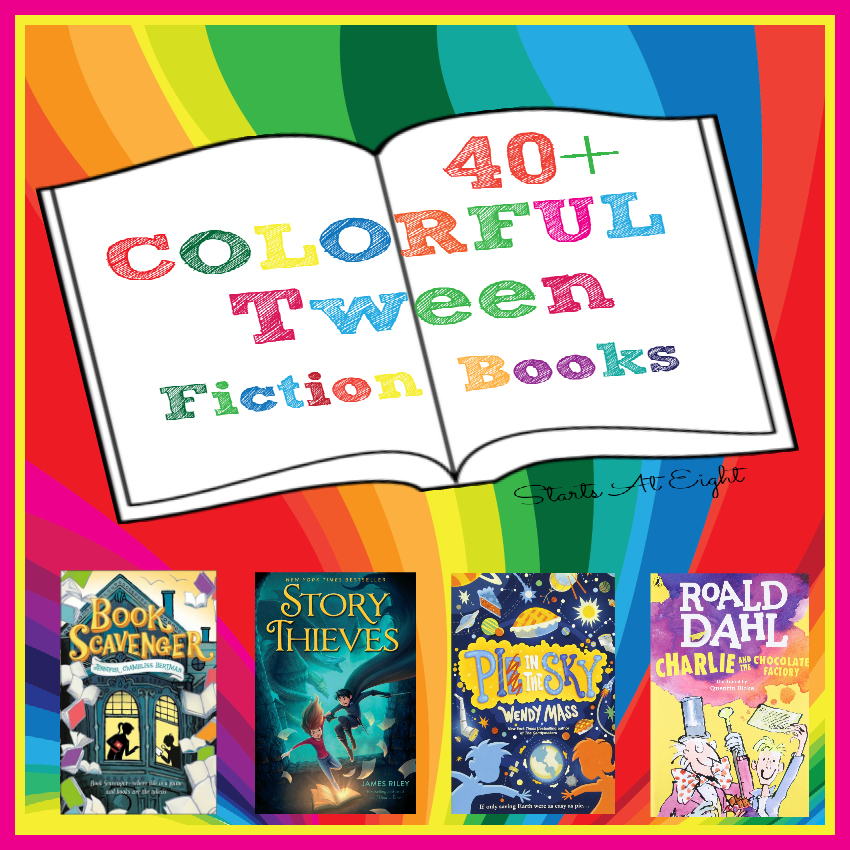 40+ Colorful Tween Fiction Books from Starts At Eight. This list of Colorful Tween Fiction includes classic and new books that will excite your tween reader and have them wanting to read more!