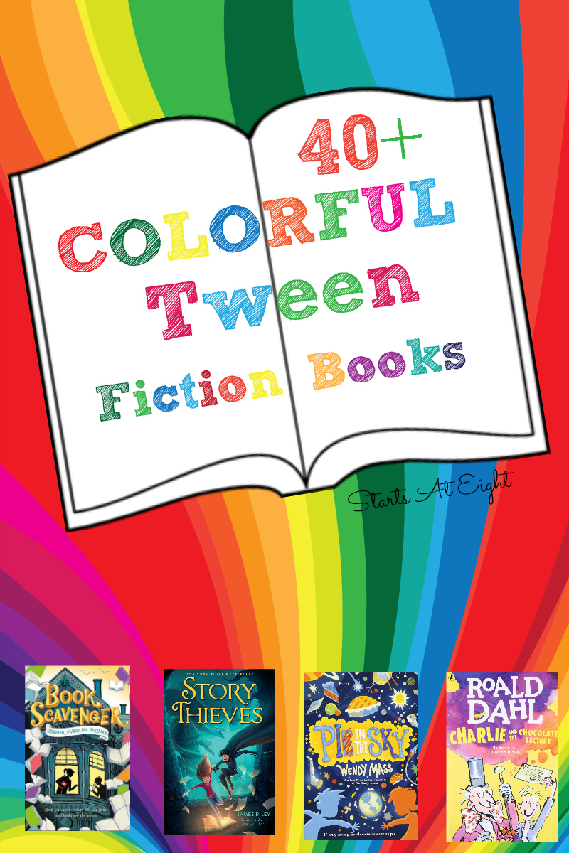 40+ Colorful Tween Fiction Books from Starts At Eight. This list of Colorful Tween Fiction includes classic and new books that will excite your tween reader and have them wanting to read more!