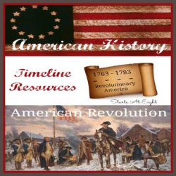 American History Timeline Resources: American Revolution from Starts At Eight is a homeschool American history plan based on a timeline of events and people from Revolutionary America.