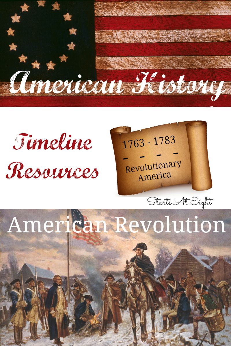 American History Timeline Resources: American Revolution from Starts At Eight is a homeschool American history plan based on a timeline of events and people from Revolutionary America.