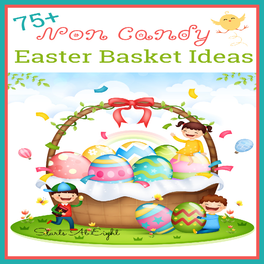 This is a list of 75+ Non Candy Easter Basket Ideas from Starts At Eight for those of us in need of filling up an Easter Basket without the want or need of Easter candy!