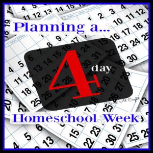 Planning a 4 Day Homeschool Week from Starts At Eight includes reasons why you might choose to school 4 days a week as well as a method and printables for planning!