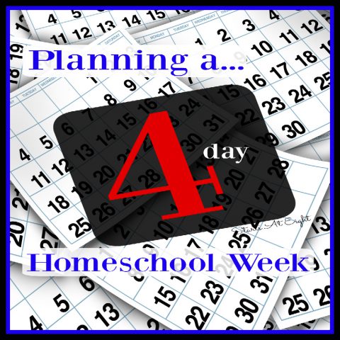 Planning a 4 Day Homeschool Week from Starts At Eight includes reasons why you might choose to school 4 days a week as well as a method and printables for planning!