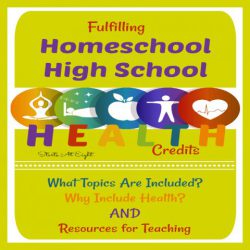Fulfilling Homeschool High School Health Credits from Starts At Eight is a how to guide including why to teach high school health, what topics are covered, and an extensive list of both secular and faith based homeschool high school health options.