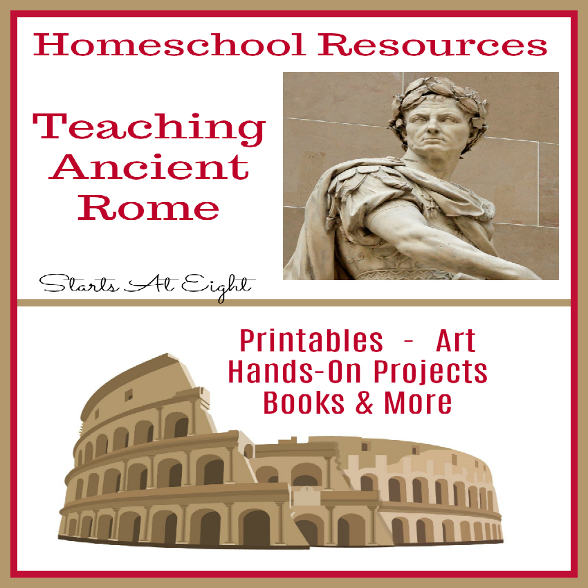 Homeschool Resources: Teaching Ancient Rome from Starts At Eight is a collection of printables, books, art, hands-on activities and more for teaching Ancient Rome in your homeschool.