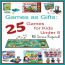 Games as Gifts: 25 Games for Kids Under 8 (NO Screens Required!) from Starts At Eight - birthdays, Easter baskets, Christmas and more! Games always make great gifts for kids. Get them off the screens and engaged in a fun game with friends and family!