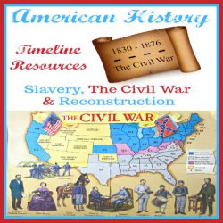 American History Timeline Resources: Slavery, The Civil War & Reconstruction includes resources, books, videos, and projects for studying this time period in American History. Travel the Underground Railroad, Map the battles of The Civil War, meet Abraham Lincoln and more.