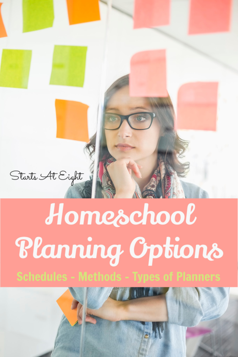 Homeschool Planning Options - paper planners, checklists, online planners, schedules, methods and more. PLUS a more flexible way to plan your homeschool year. From Starts At Eight