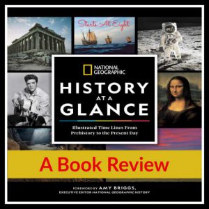 National Geographic History at a Glance - A Book Review from Starts At Eight