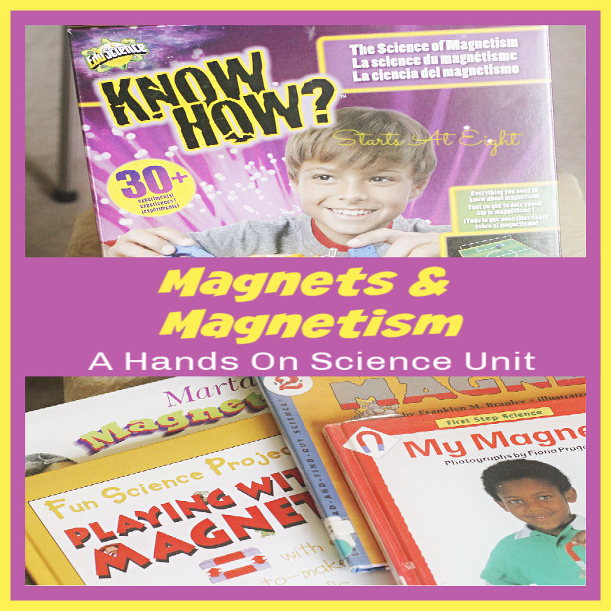 Magnets & Magnetism: A Hands on Science Unit from Starts At Eight
