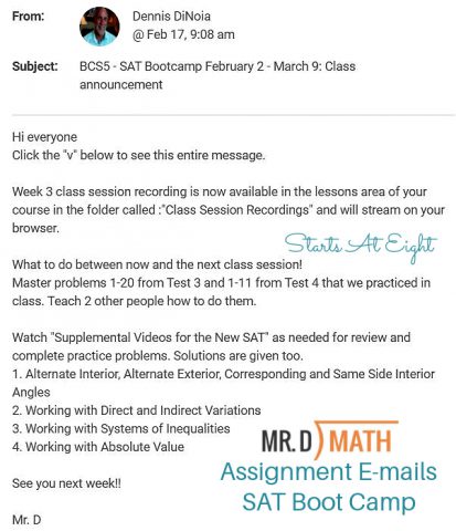 Mr.D Math Live SAT Boot Camp is a 6 week course that prepares high school students for the math portion of the SAT. They will learn test taking strategies, review formulas they'll need to memorize, take practice tests and more! A Review from Starts At Eight