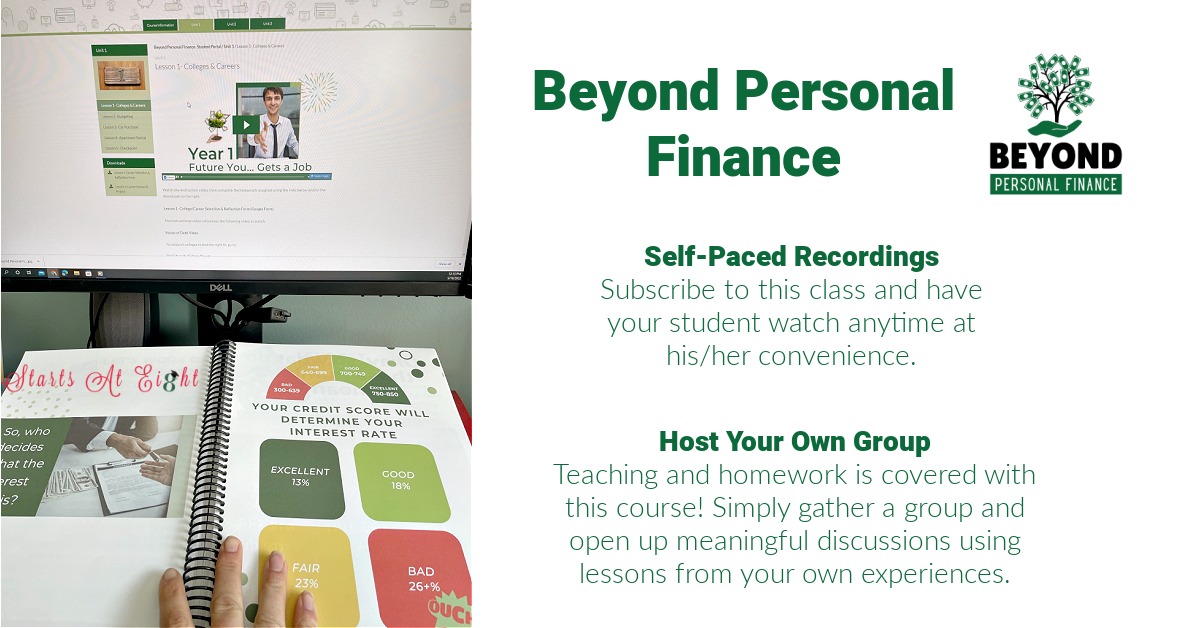 Beyond Personal Finance is a personal finance course for teens that puts them in the driver's seat. They make decisions and budgets to see how their financial future will look! A review from Starts At Eight
