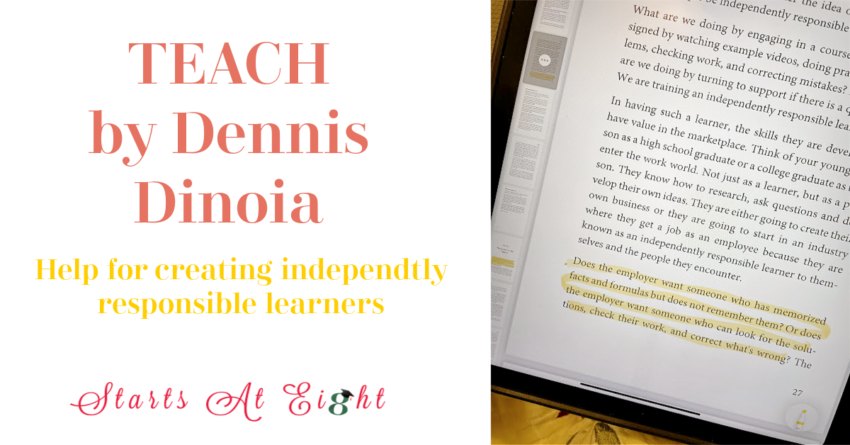 TEACH by Dennis Dinoia is a practical guide for helping parents and teachers teach kids to become independently responsible learners.