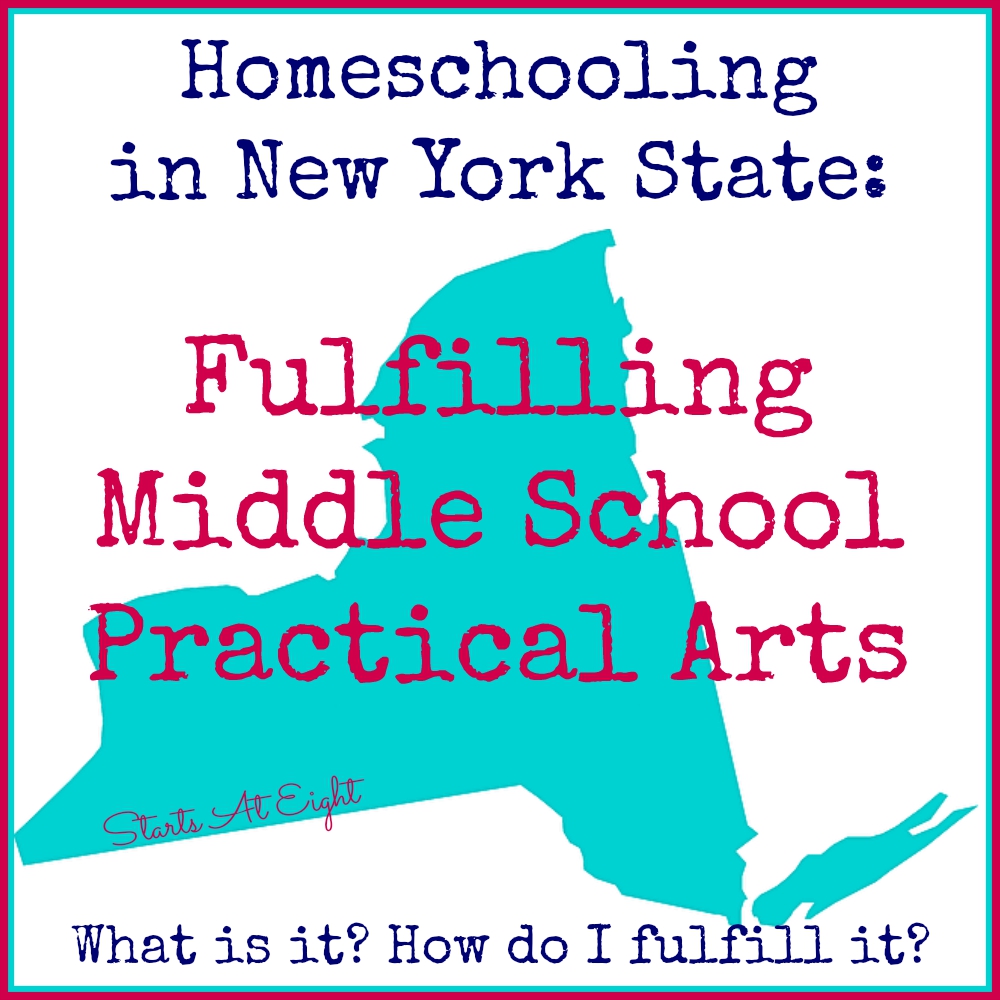 Homeschooling in New York State: Fulfilling Middle School Practical Arts from Starts At Eight