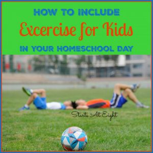 How to Include Exercise for Kids in Your Homeschool Day from Starts At Eight includes easy to implement exercise to get you and your children moving. An easy way to add homeschool PE to your plans!