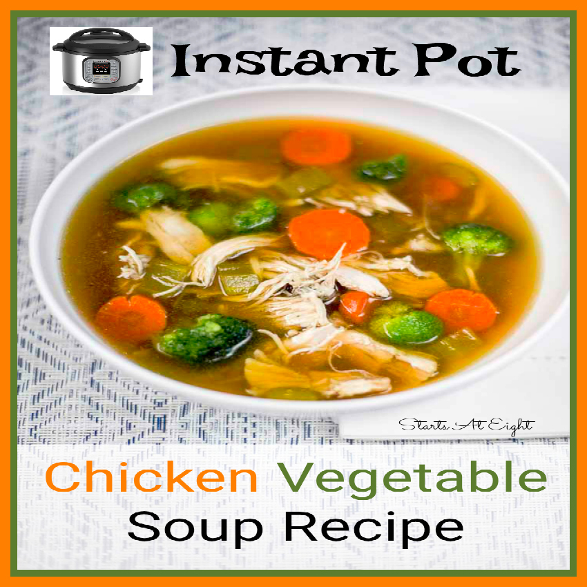 Instant Pot Chicken Vegetable Soup - StartsAtEight